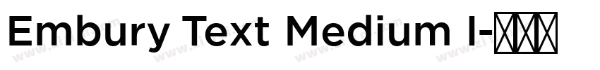 Embury Text Medium I字体转换 Embury Text Medium I字体转换